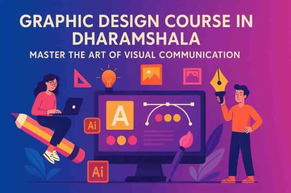 Graphic Design Course in Dharamshala: Master the Art of Visual Communication