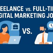 Freelance vs. Full-Time Digital Marketing Jobs