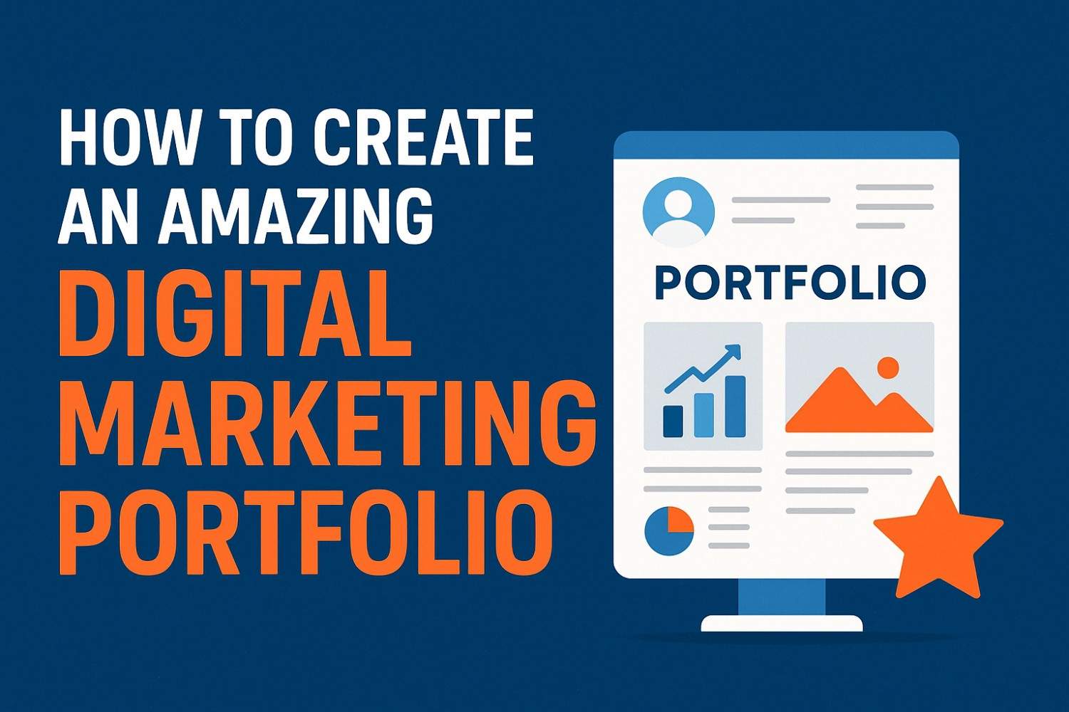 How to Create an Amazing Digital Marketing Portfolio That Gets You Hired
